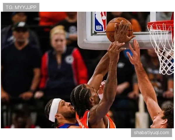 伦纳德利用挡拆效率提升，关键时刻得分能力显著拉开差距